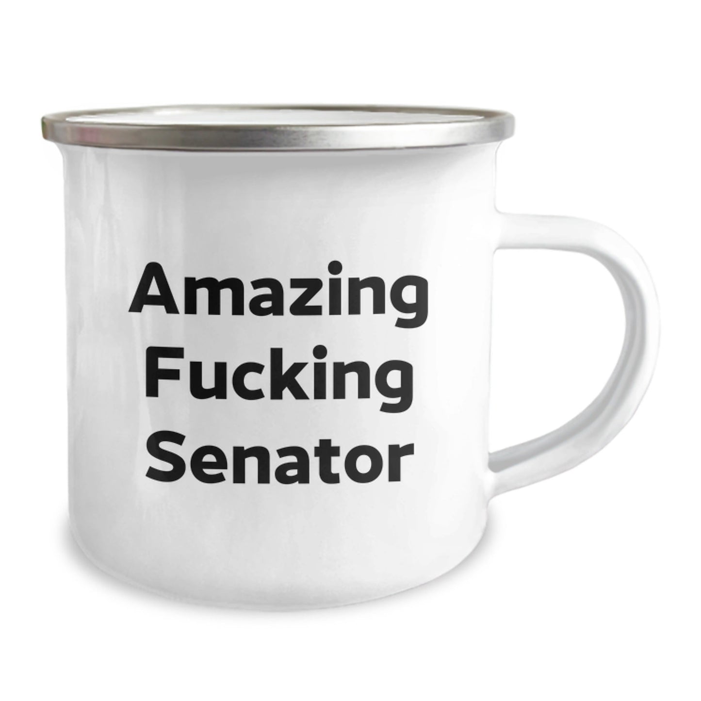 Funny Senator Birthday Unique Gifts from Friends - 'Amazing F - king Senator' Quote on Camping Mug, 12 oz Stainless Steel with Enamel Finish, Perfect for Senator Enthusiasts and Camping Lovers - The Buy Boom