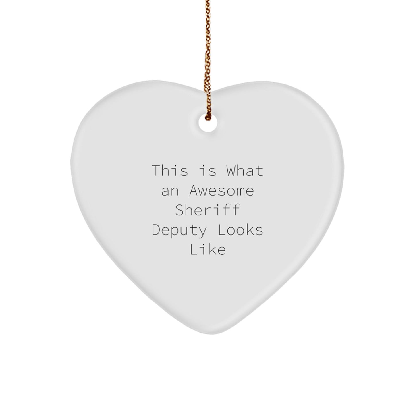 Funny Sheriff Deputy Gifts - This Is What An Awesome Sheriff Deputy Looks Like Heart Ornament for Christmas - The Buy Boom