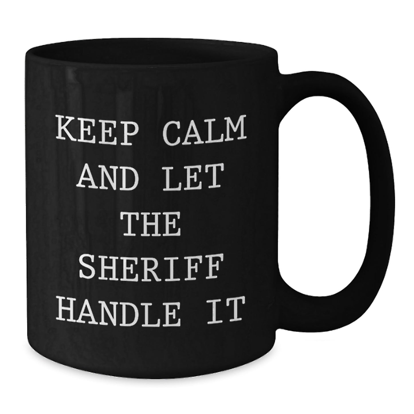 Funny Sheriff Gifts, Keep Calm Black Coffee Mug for Birthday, Gifts from Friends to Sheriff, Sheriff Mug - The Buy Boom