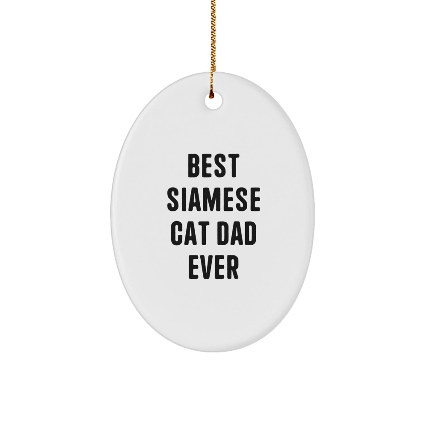Funny Siamese Cat Dad Gifts from Friends for Christmas Unique Oval Ornament - The Buy Boom