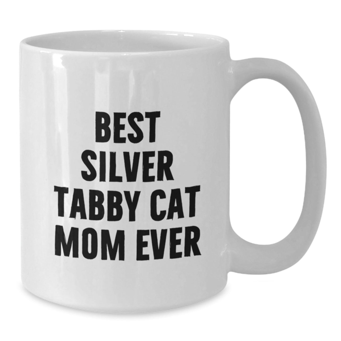 Funny Silver Tabby Cat Mom Gifts from Friends for Silver Tabby Cat Lovers - Best Silver Tabby Cat Mom Ever Quote on White Coffee Mug, Graduation Unique Gifts - The Buy Boom