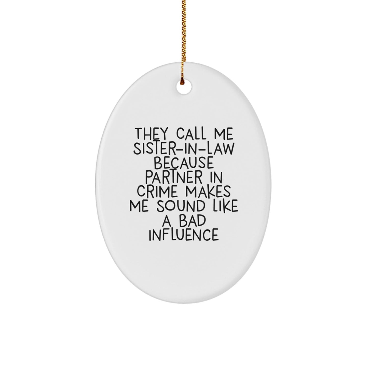 Funny Sister - in - law Gifts, Oval Ornament with Quote 'Partner in Crime', Christmas Decorations for Sister - in - law, Gifts from Women, Gifts for Sister - in - law - The Buy Boom