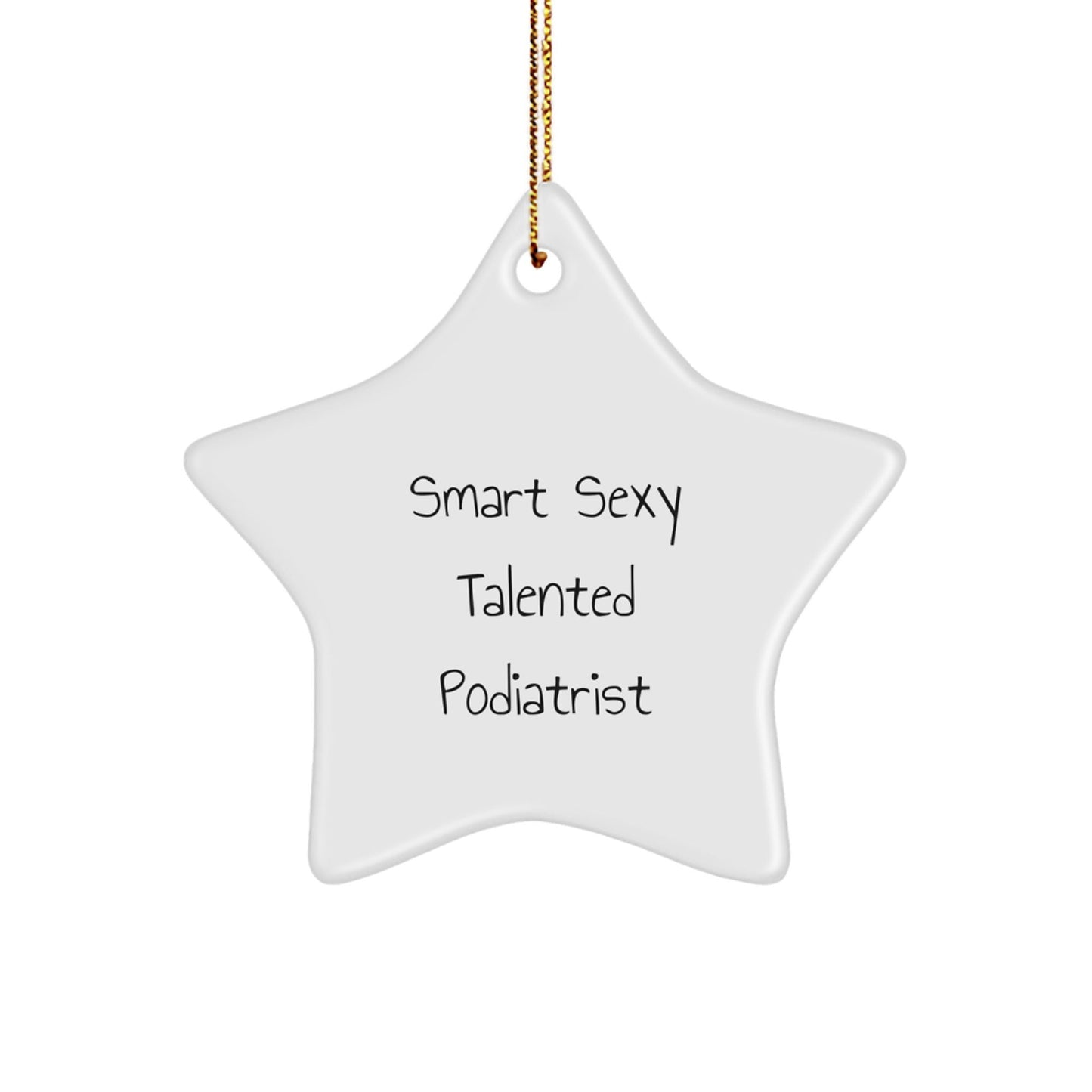 Funny Smart Sexy Talented Podiatrist Gifts from Family, Christmas Unique Gifts for Podiatrist Friends, Star Ornament Christmas Decoration - The Buy Boom