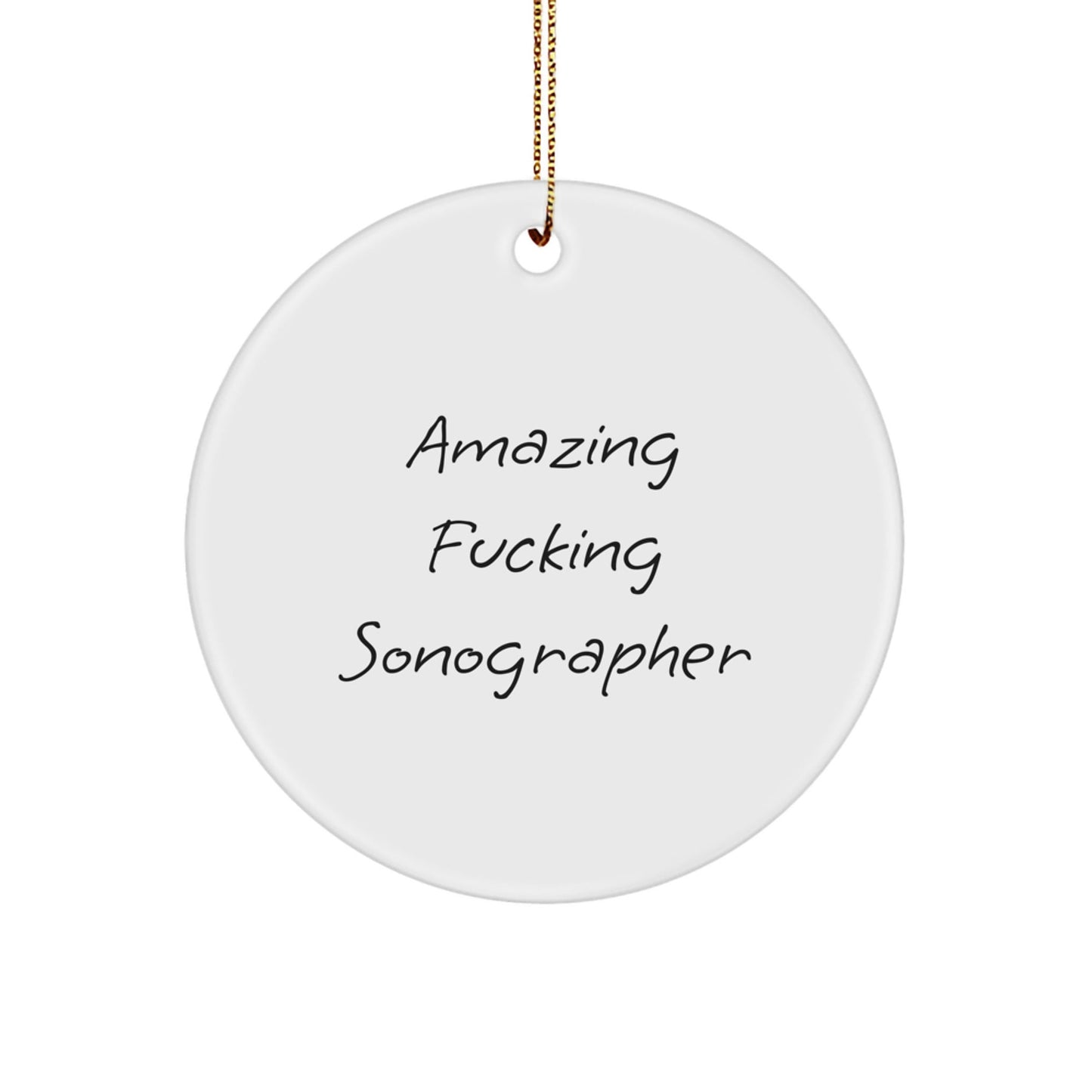 Funny Sonographer Gifts for Christmas - 'Amazing F - king Sonographer' Circle Ornament, Gifts from Friends to Sonographer - The Buy Boom