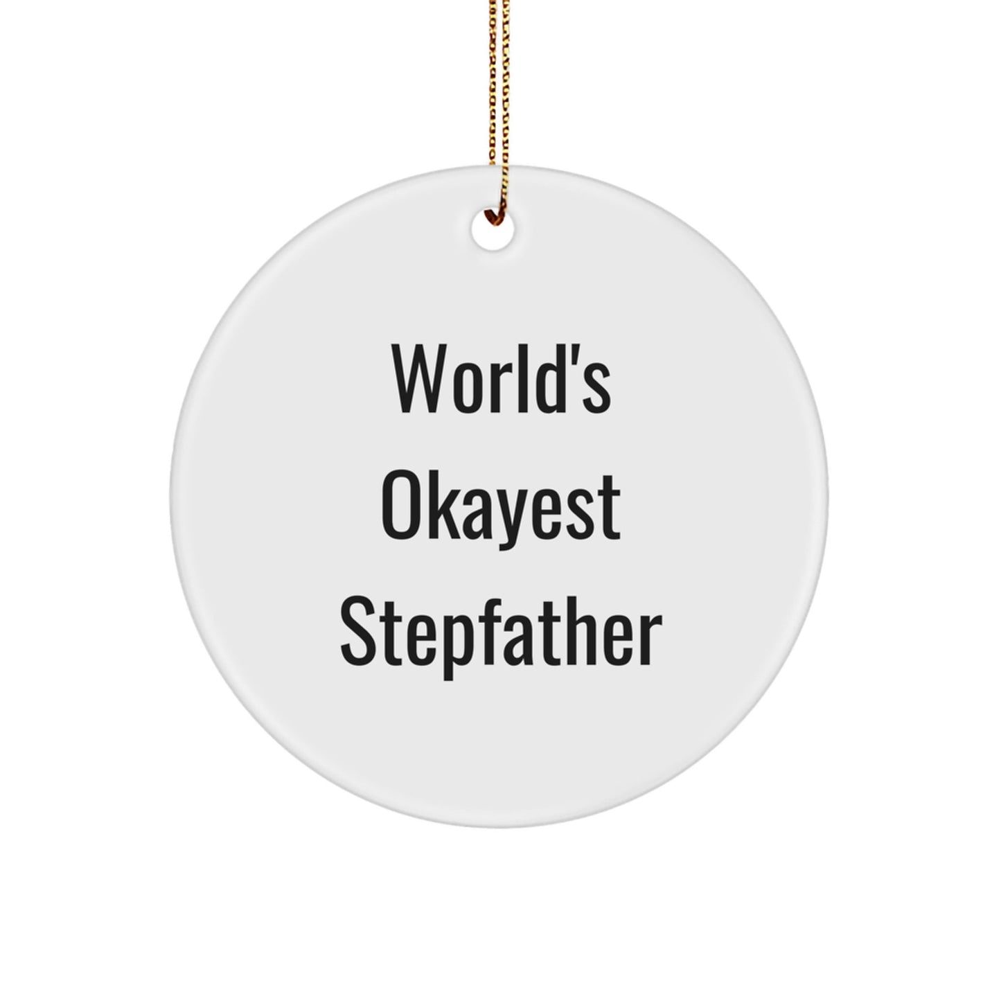 Funny Stepfather Gifts, World's Okayest Stepfather Circle Ornament, White, 2.75'' Tall, Unique Christmas Memorable Presents for Stepfather from Family, Friends, or Coworkers - The Buy Boom