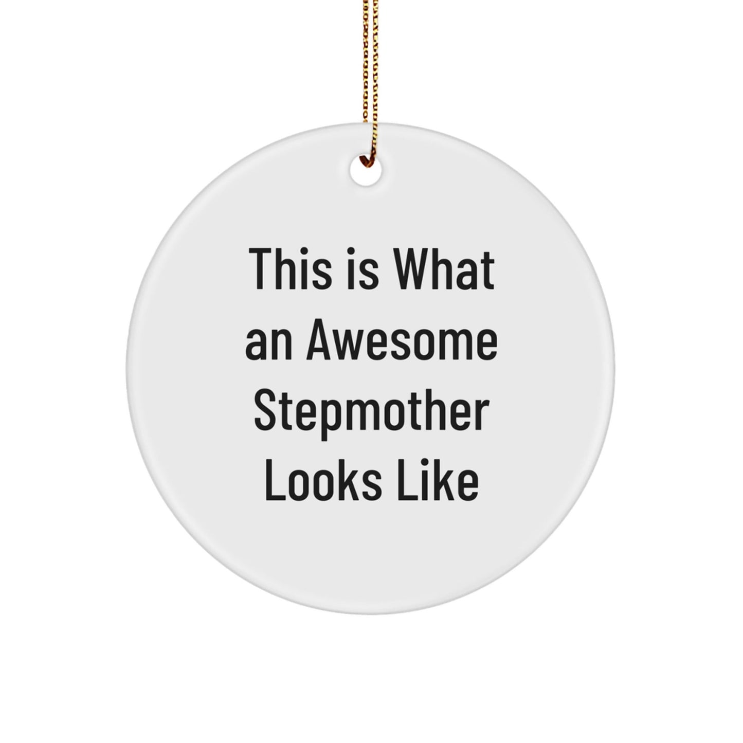 Funny Stepmother Gifts - This Is What An Awesome Stepmother Looks Like, Circle Ornament for Stepmother from Friends, Unique Christmas Unique Gifts for Her - The Buy Boom