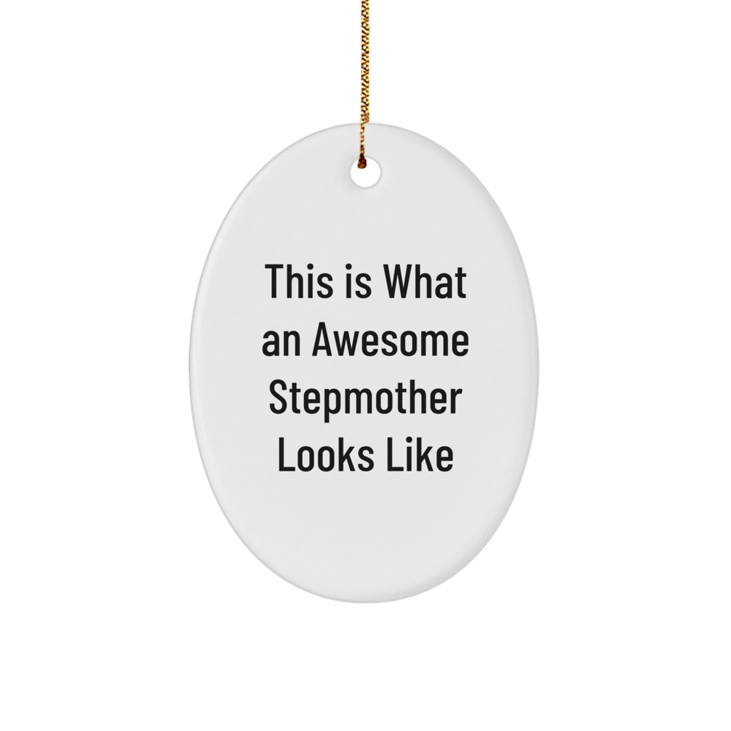 Funny Stepmother Gifts, This Is What An Awesome Stepmother Looks Like, Oval Ornament for Step - Mom, Gifts from Family for Christmas - The Buy Boom