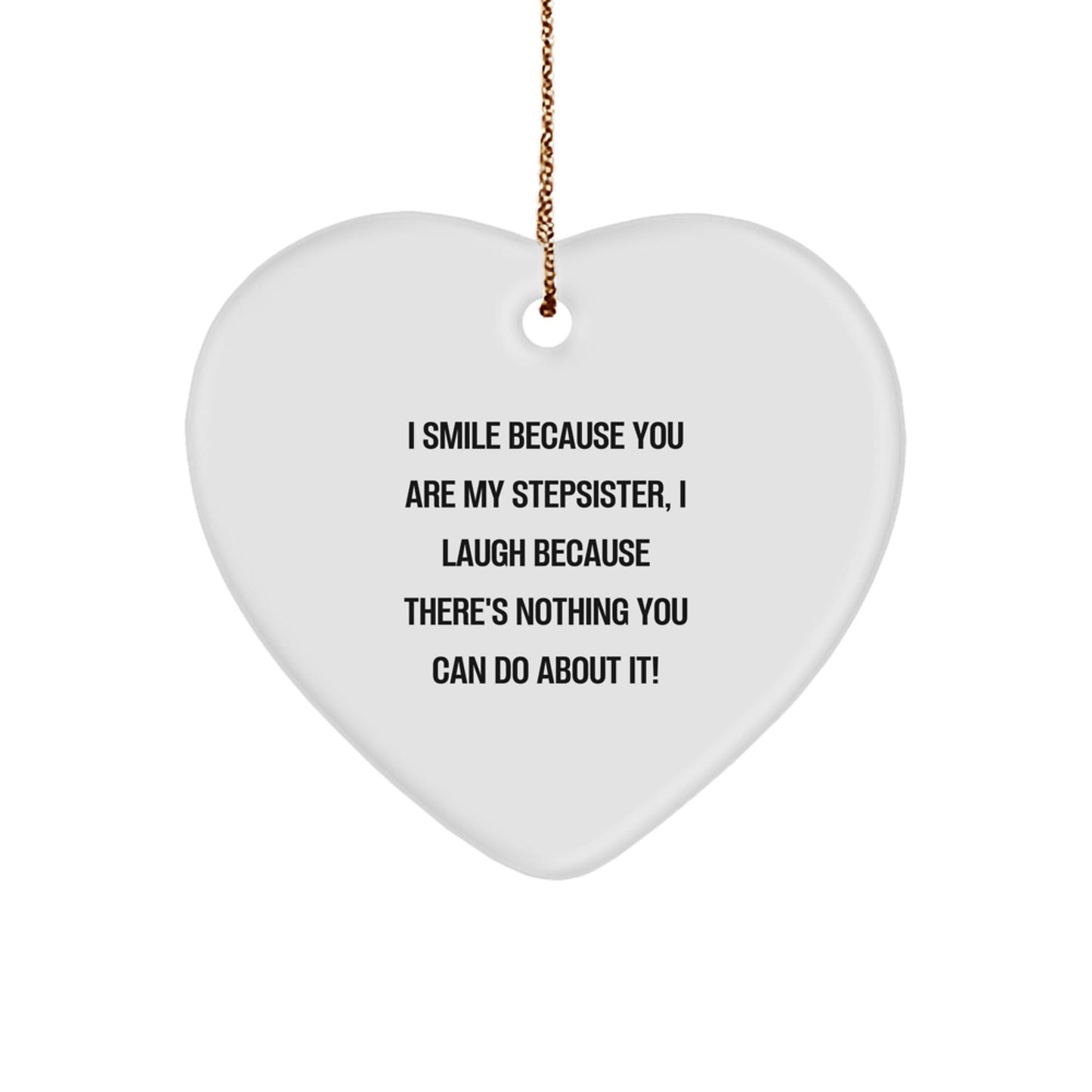 Funny Stepsister Christmas Unique Gifts from Family, Heart Ornament with I Smile Because You Are My Stepsister Quote, Perfect for Stepsister Friends and Family - The Buy Boom