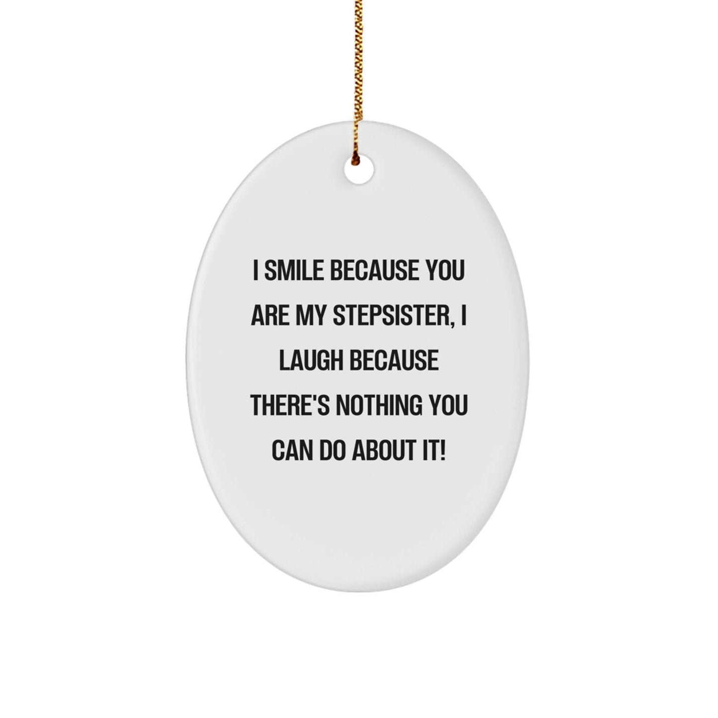 Funny Stepsister Oval Ornament Gift from Men to Stepsister for Christmas Unique Gifts - The Buy Boom