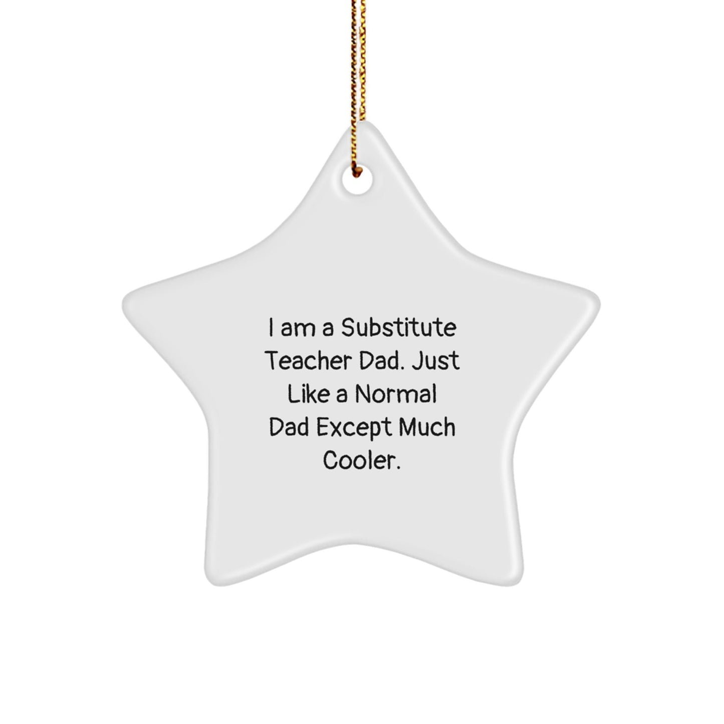 Funny Substitute Teacher Dad Gifts - Star Ornament for Christmas Unique Present - The Buy Boom