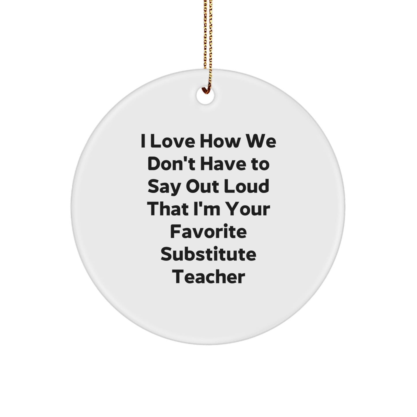 Funny Substitute Teacher Gifts from Friends, Circle Ornament with Inspirational Quote, Perfect for Christmas, Gifts for Substitute Teacher Men, Women, or Coworkers - The Buy Boom