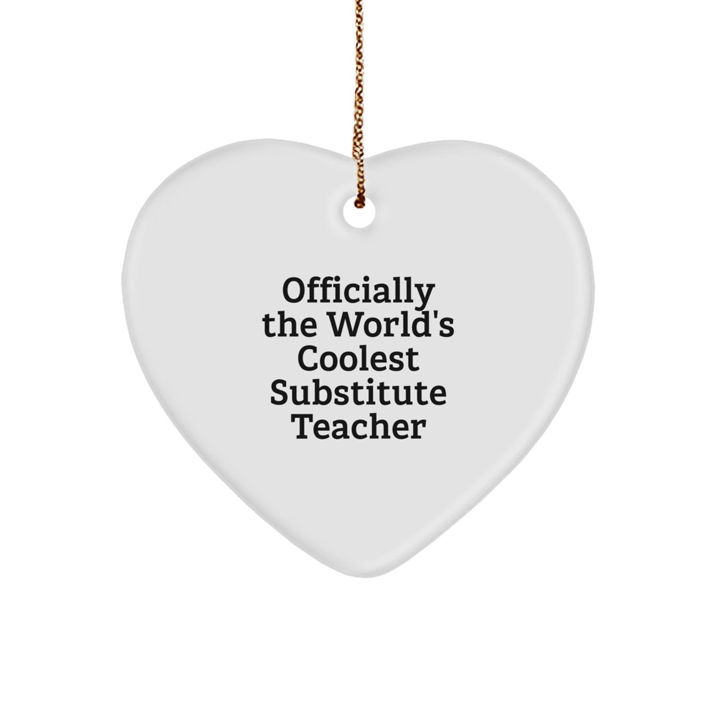 Funny Substitute Teacher Gifts, Heart Ornament for Substitute Teacher, 'Officially The World's Coolest Substitute Teacher', Christmas Unique Gifts from Men to Substitute Teacher - The Buy Boom