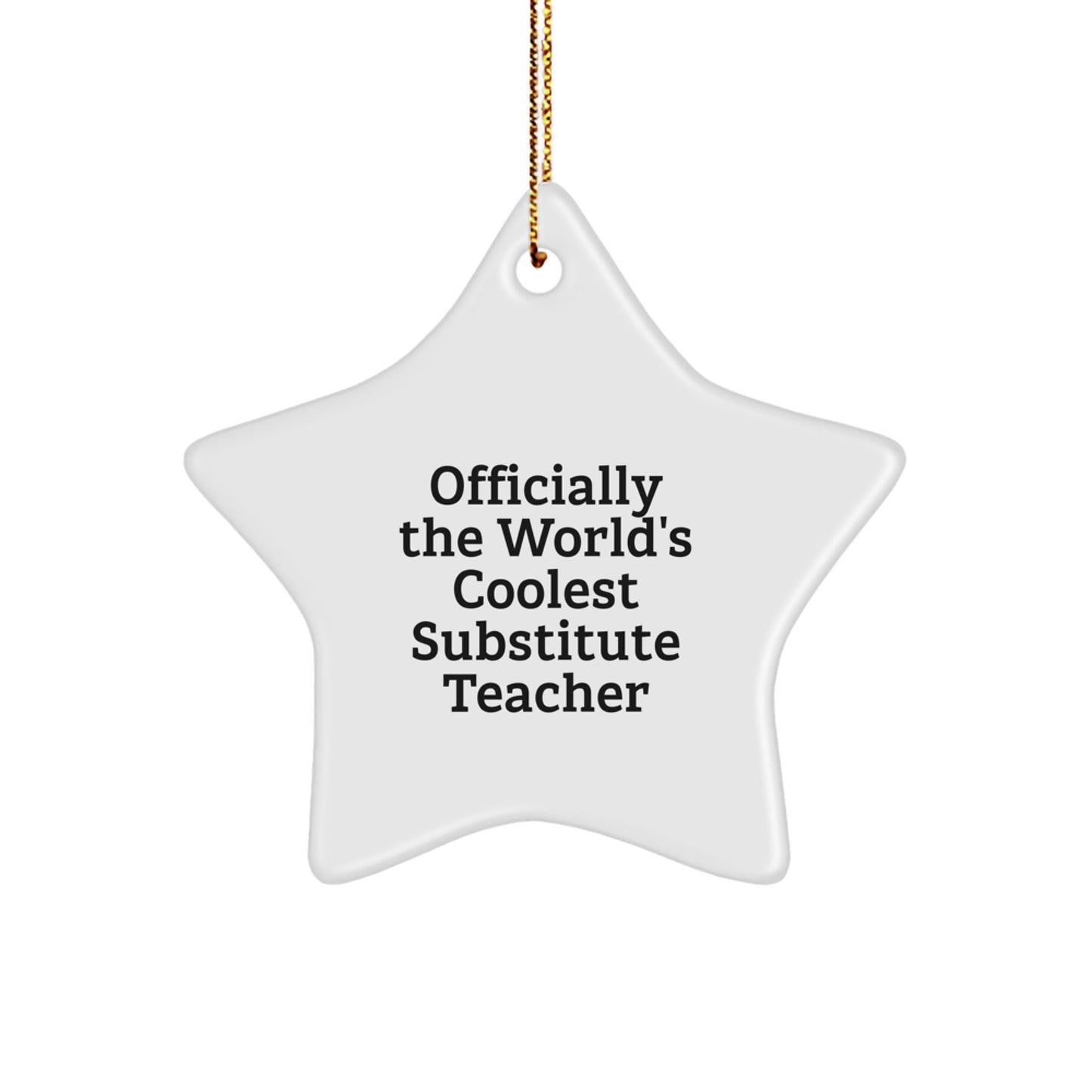 Funny Substitute Teacher Gifts, 'Officially The World's Coolest Substitute Teacher' Star Ornament for Christmas, Gifts from Friends to Substitute Teacher - The Buy Boom