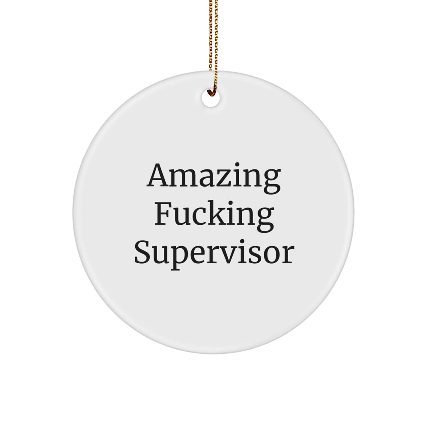 Funny Supervisor Gifts from Friends, Circle Ornament for Christmas with Amazing Quote, Gifts for Supervisor - The Buy Boom