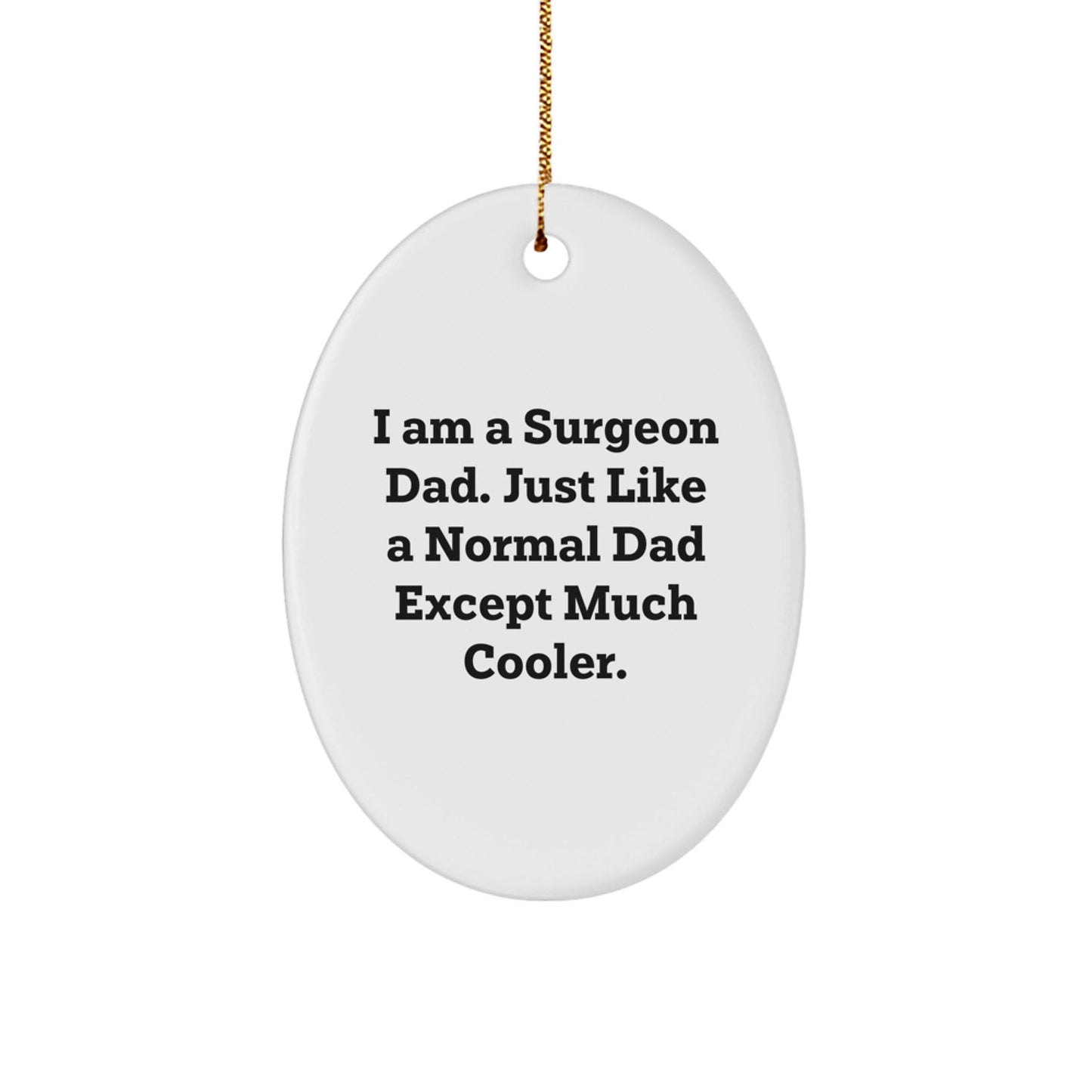 Funny Surgeon Gifts from Dad for Christmas Unique Oval Ornament Decorations - The Buy Boom