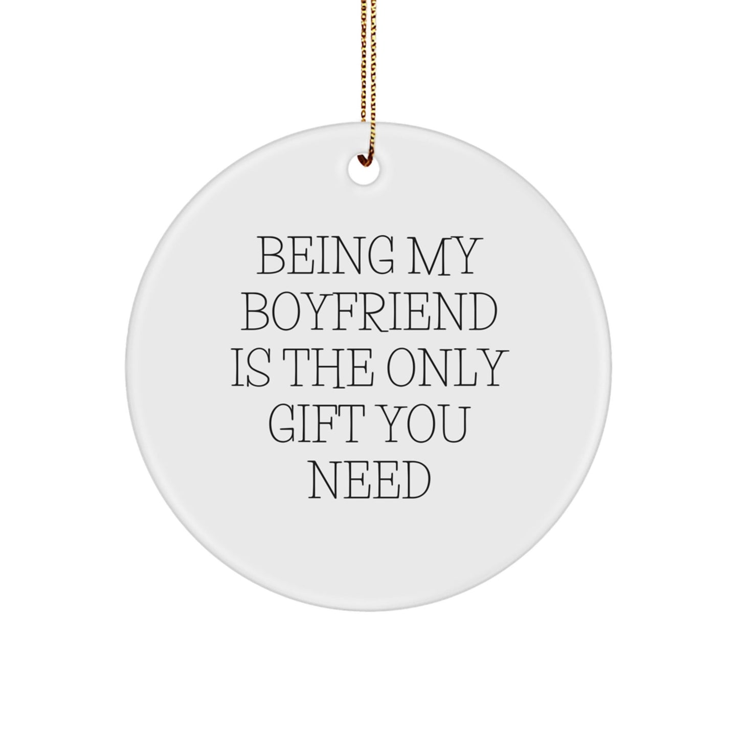 Funny Sweetheart Gifts, Being My Sweetheart Is The Only Gift You Need, Christmas Unique Ornaments for Him, Circle Ornament Gift from Family - The Buy Boom