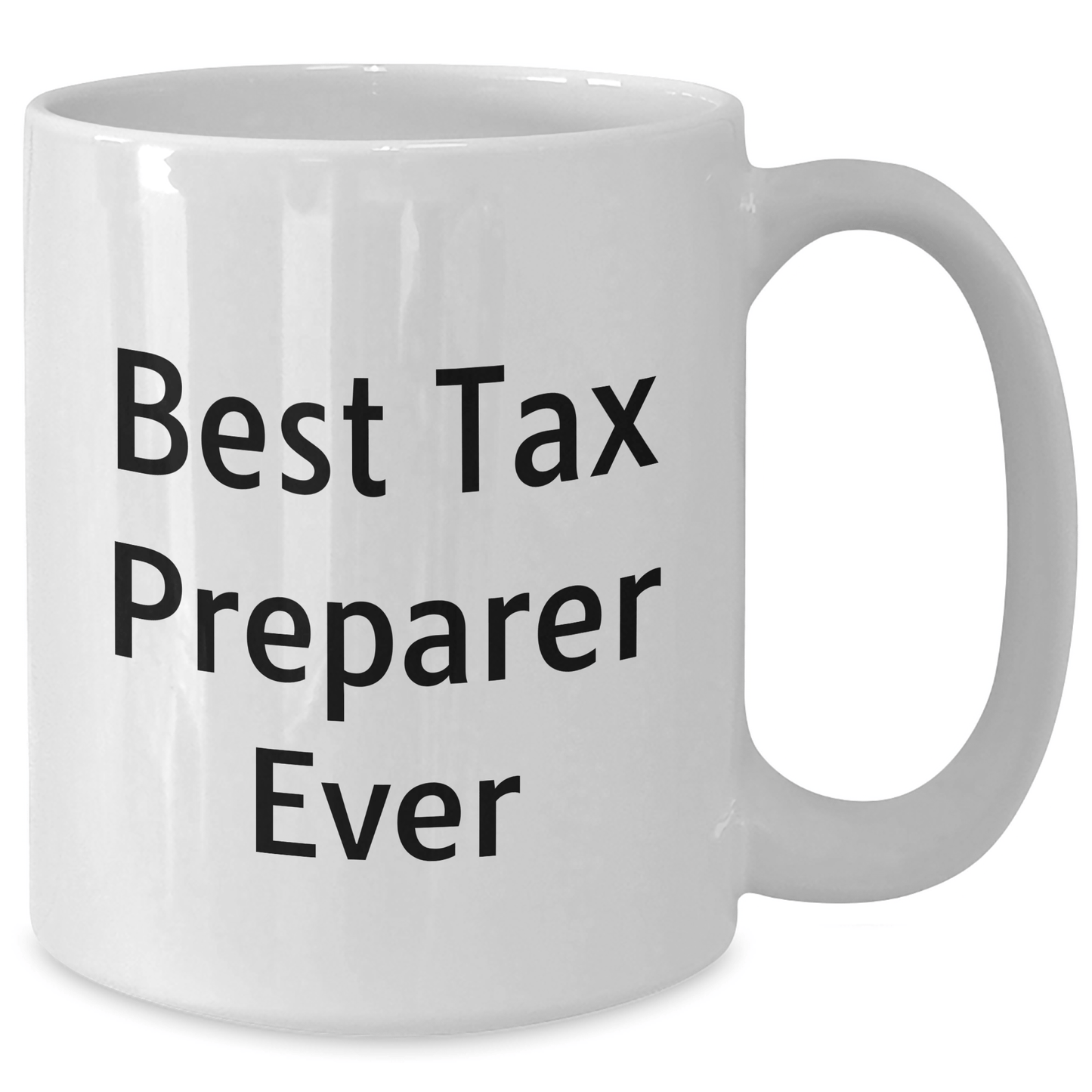 Funny Tax Preparer Gifts from Friends for Men - White Coffee Mug - 'Best Tax Preparer Ever' Quote - The Buy Boom