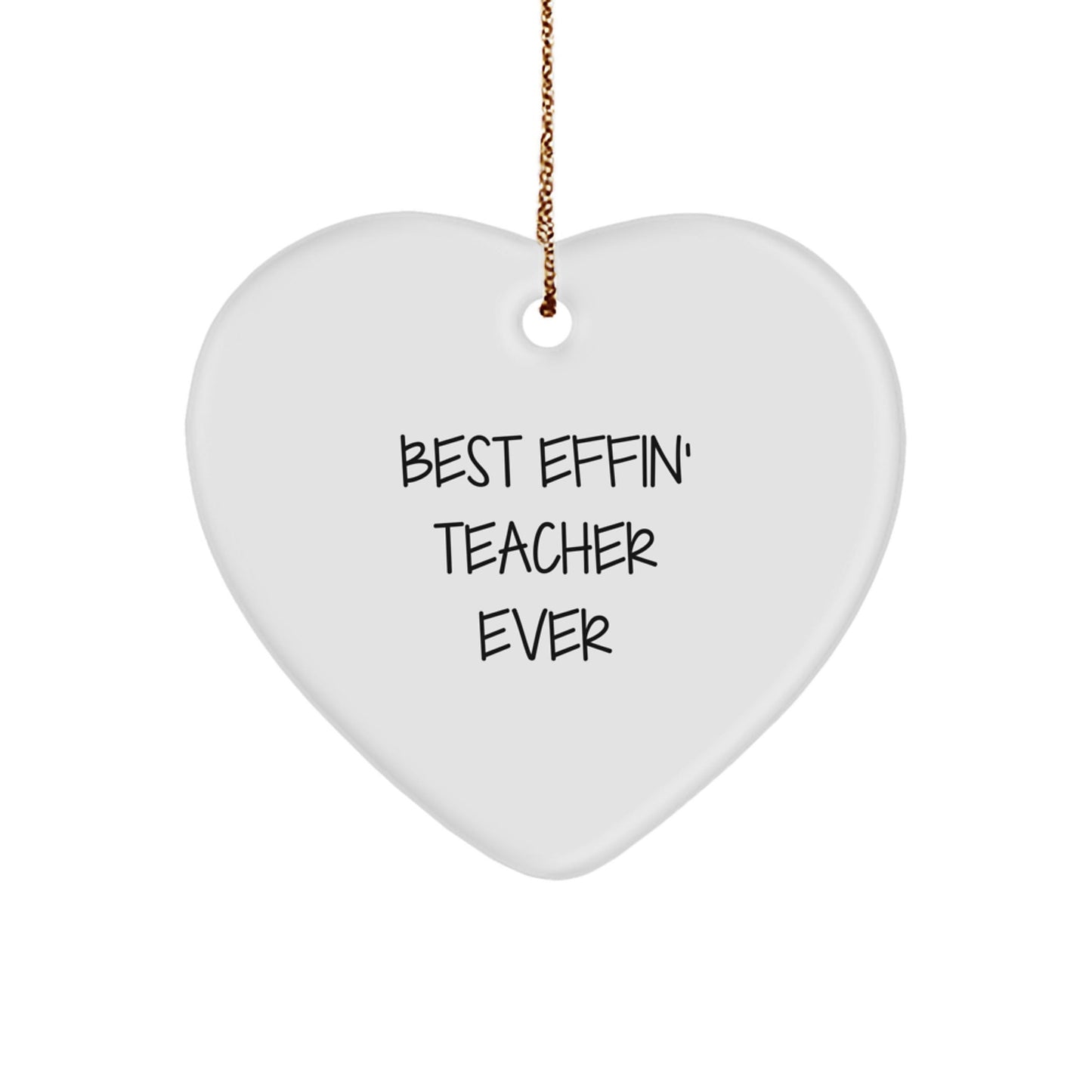 Funny Teacher Gifts, Heart Ornament, Best Effin' 'Teacher Ever' Quote, Gifts from Friends, for the Best Teacher - The Buy Boom