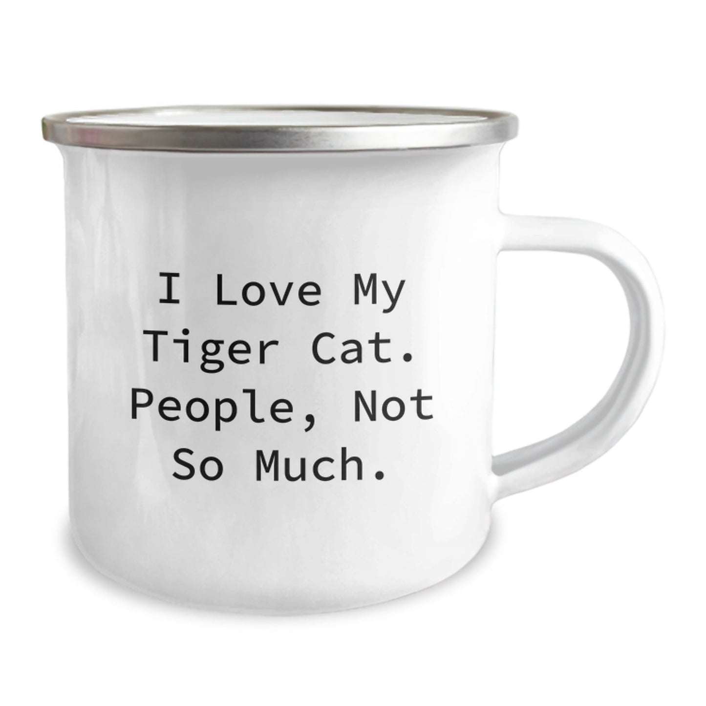 Funny Tiger Cat Gifts from Family to Friends - Camping Mug for Graduation - 'I Love My Tiger Cat. People, Not So Much.' - The Buy Boom