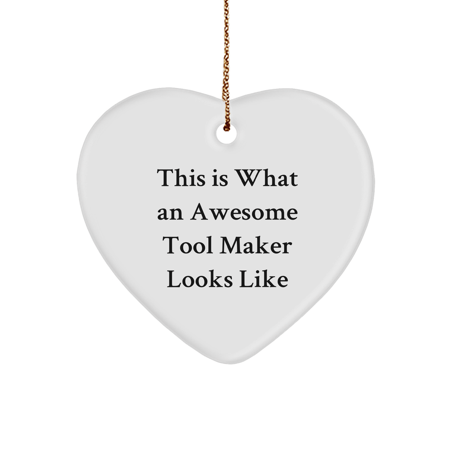 Funny Tool Maker Gifts from Friends - Heart Ornament for Christmas with Quote 'This Is What An Awesome Tool Maker Looks Like' - Gifts for Tool Maker, Friends, and Family - The Buy Boom