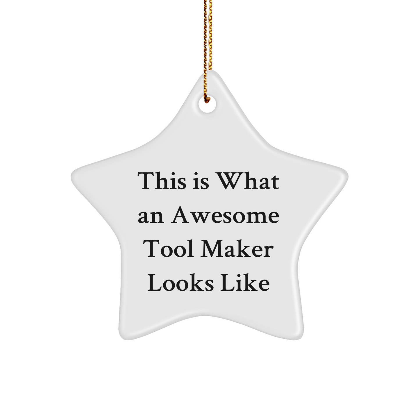Funny Tool Maker Gifts from Men to Friends - This Is What An Awesome Tool Maker Looks Like Star Ornament for Christmas - The Buy Boom