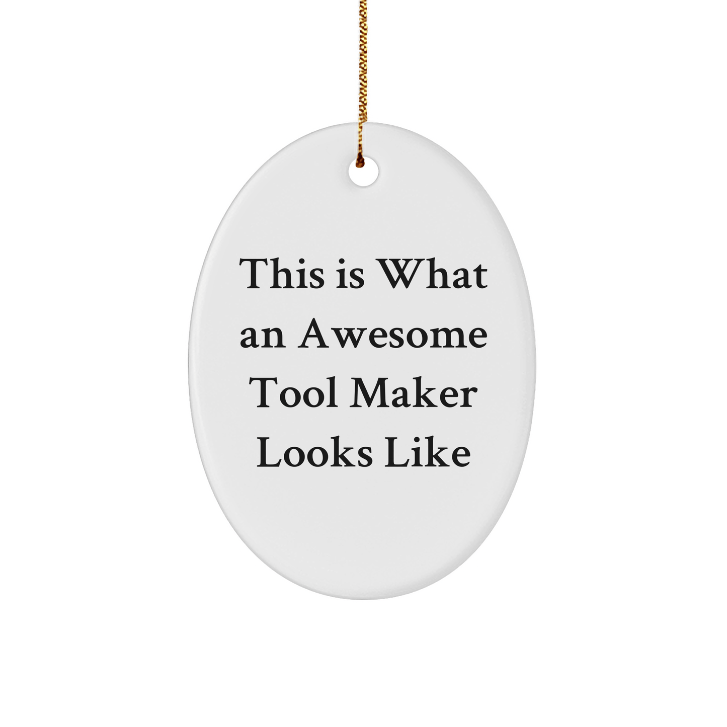 Funny Tool Maker Gifts: Inspirational Oval Ornament for Men, Women, Friends, or Coworkers - 'This Is What An Awesome Tool Maker Looks Like' - Christmas Unique Gifts from Tool Makers to Tool Makers - The Buy Boom