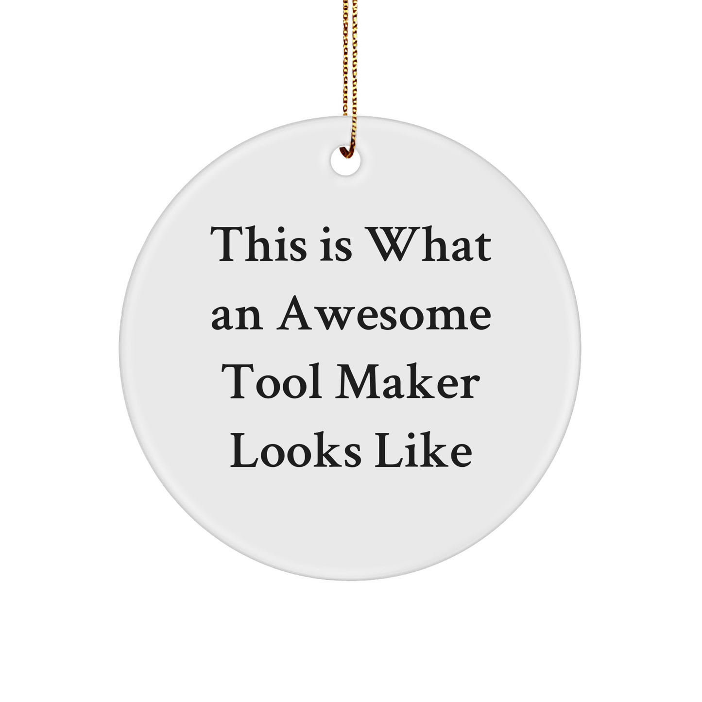 Funny Tool Maker Gifts - This Is What An Awesome Tool Maker Looks Like Circle Ornament for Christmas, Gifts from Friends and Family to Tool Maker - The Buy Boom