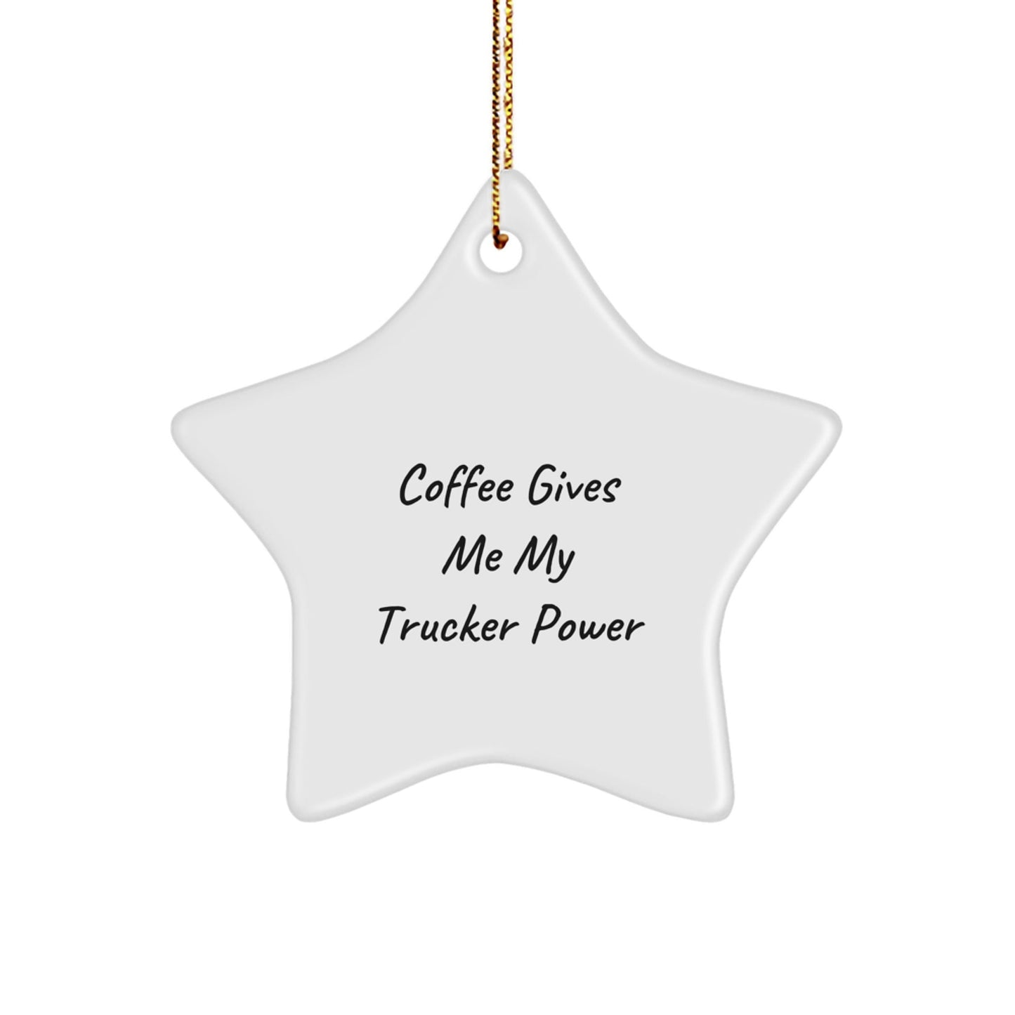 Funny Trucker Gifts from Friends - Coffee Gives Me My Trucker Power Star Ornament for Christmas - The Buy Boom