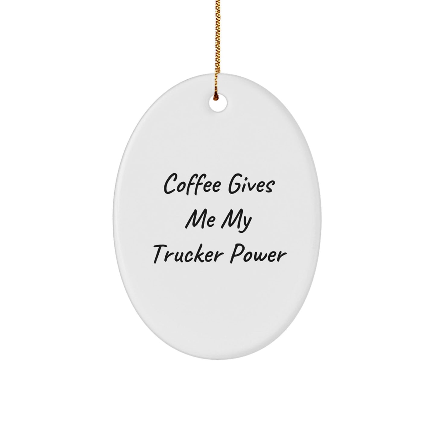 Funny Trucker Gifts from Men, Oval Ornament with 'Coffee Gives Me My Trucker Power' Quote, Unique Christmas Unique Gifts for Friends - The Buy Boom