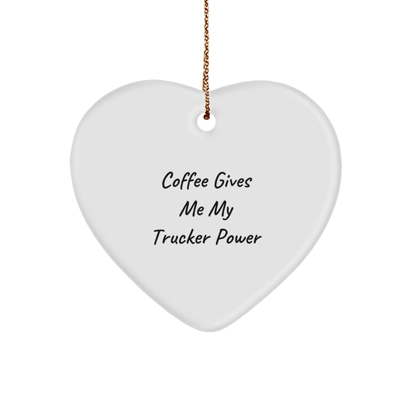 Funny Trucker Heart Ornament, Gifts from Friends, Coworkers, or Family for Trucker Men, Coffee Gives Me My Trucker Power, Christmas Unique Gifts - The Buy Boom