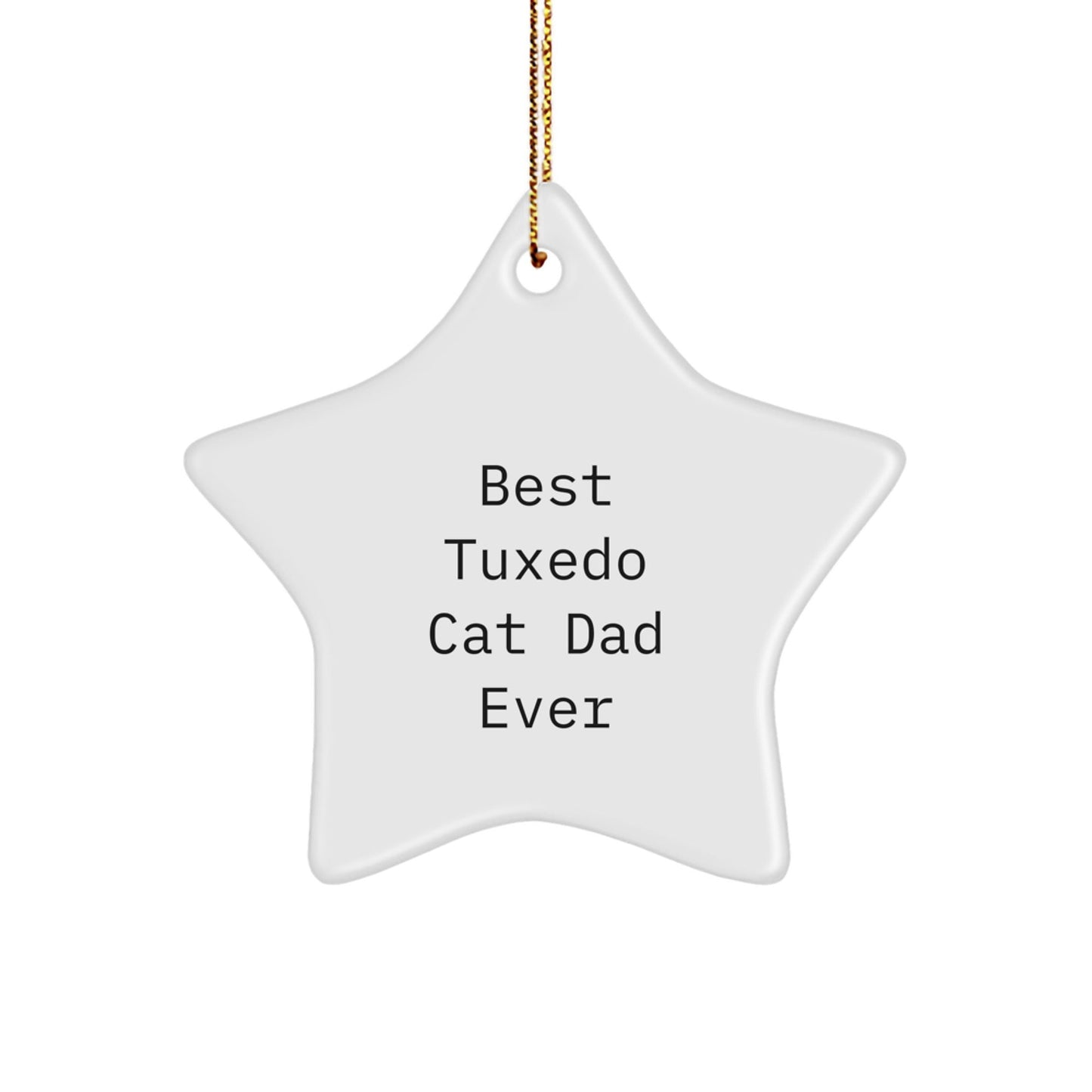 Funny Tuxedo Cat Dad Ever Gifts, Star Ornament for Men, Unique Christmas Unique Gifts from Family - The Buy Boom