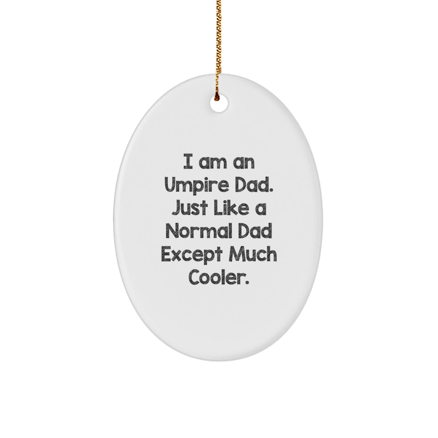 Funny Umpire Dad Gift for Men, Cute Christmas Unique Gifts, Oval Ornament from Dad - The Buy Boom