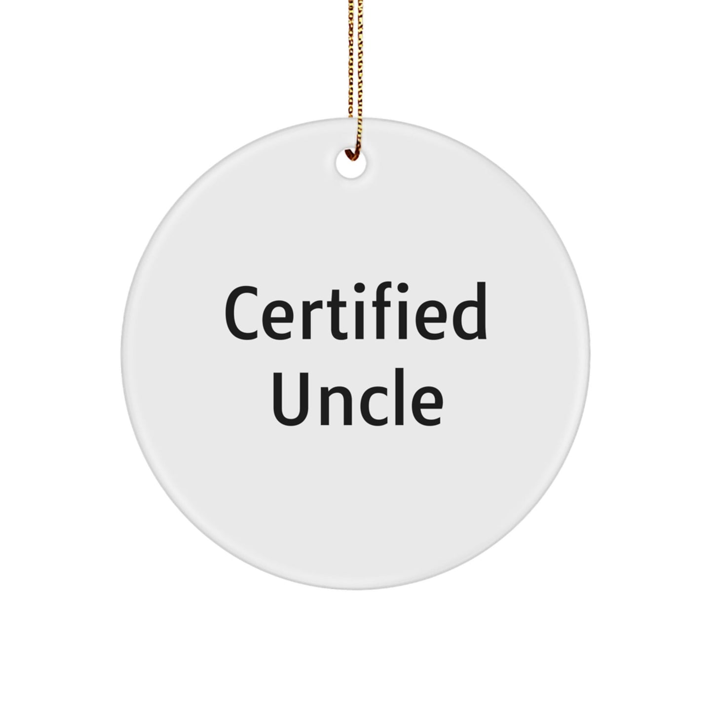 Funny Uncle Gifts for Him, Circle Ornament 'Certified Uncle' Quote, White 2.75 Inch, Christmas Unique Gift Ideas for Men from Family - The Buy Boom