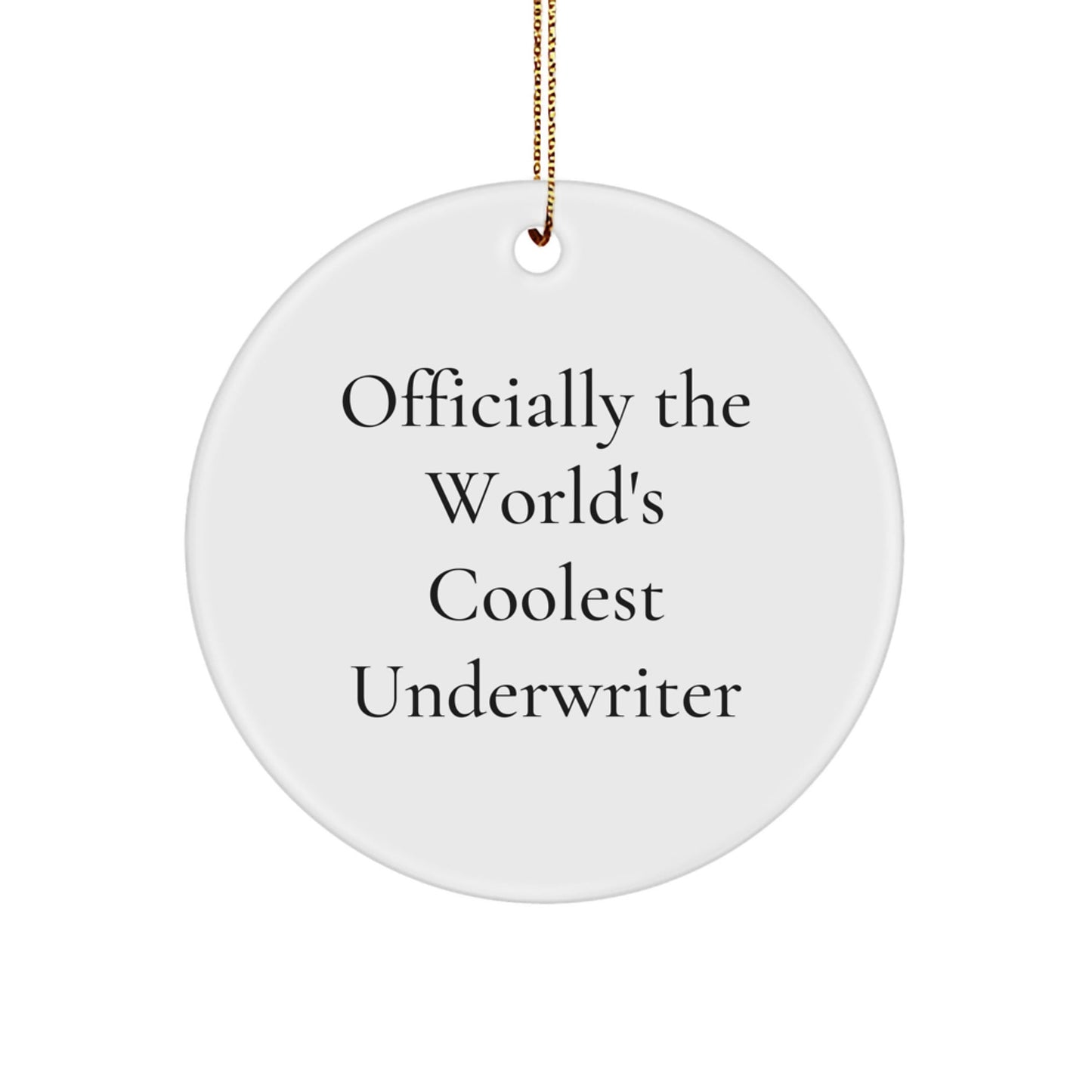 Funny Underwriter Circle Ornament Gifts from Men to Men, Cool Christmas Unique Gifts for Underwriter Friends, Officially 'The World's Coolest Underwriter' - The Buy Boom