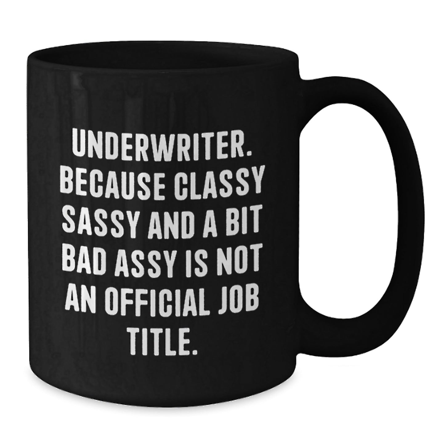 Funny Underwriter Gifts - Underwriter Humor Black Coffee Mug, Perfect for Underwriter Friends, Coworkers, or Family - Unique Christmas Unique Gifts for the Sarcastic Underwriter - The Buy Boom