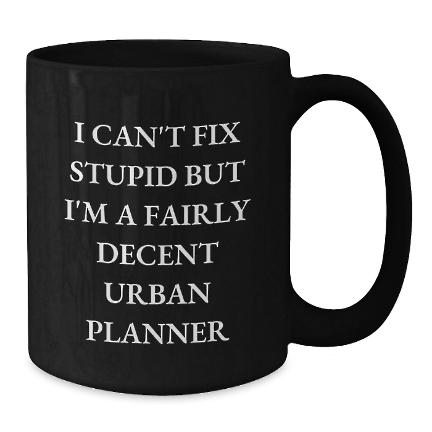 Funny Urban Planner Gifts for Men Friends - I'm A Fairly Decent Urban Planner Black Coffee Mug for Christmas - The Buy Boom
