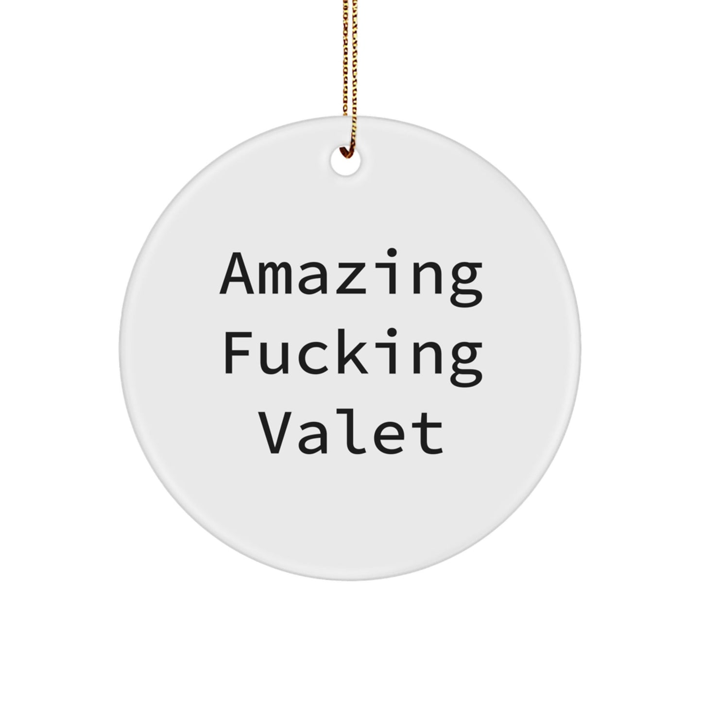 Funny Valet Gifts from Friends, Circle Ornament with Amazing F - king Valet Quote, Christmas Unique Presents for Valet - The Buy Boom