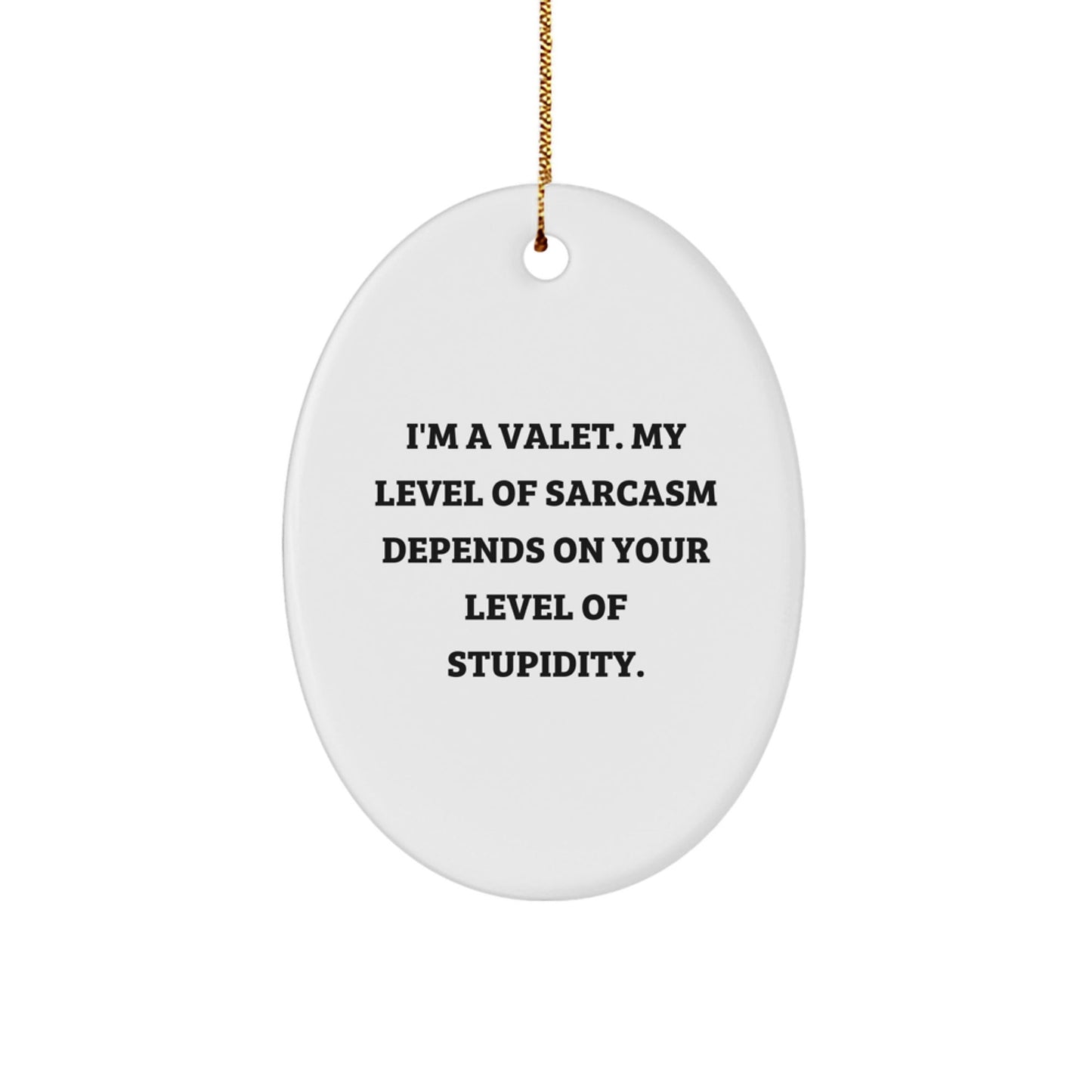 Funny Valet Gifts, I'm A Valet, Oval Ornament Christmas Unique Gifts from Friends to Men - The Buy Boom
