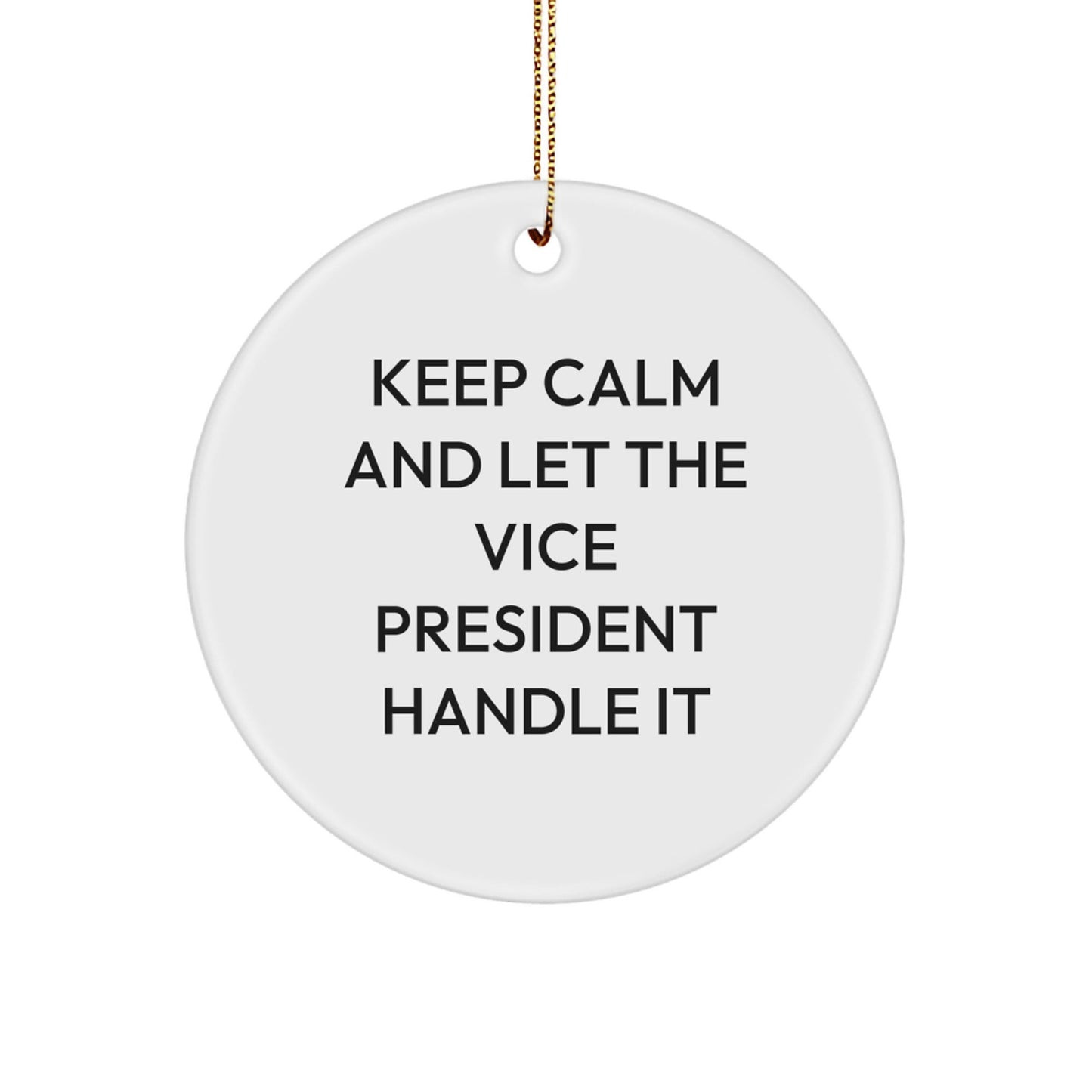 Funny Vice President Gifts from Friends - Keep Calm Circle Ornament for Christmas with Vice President Quote, Gifts for Vice President, Men, Women, Family - The Buy Boom