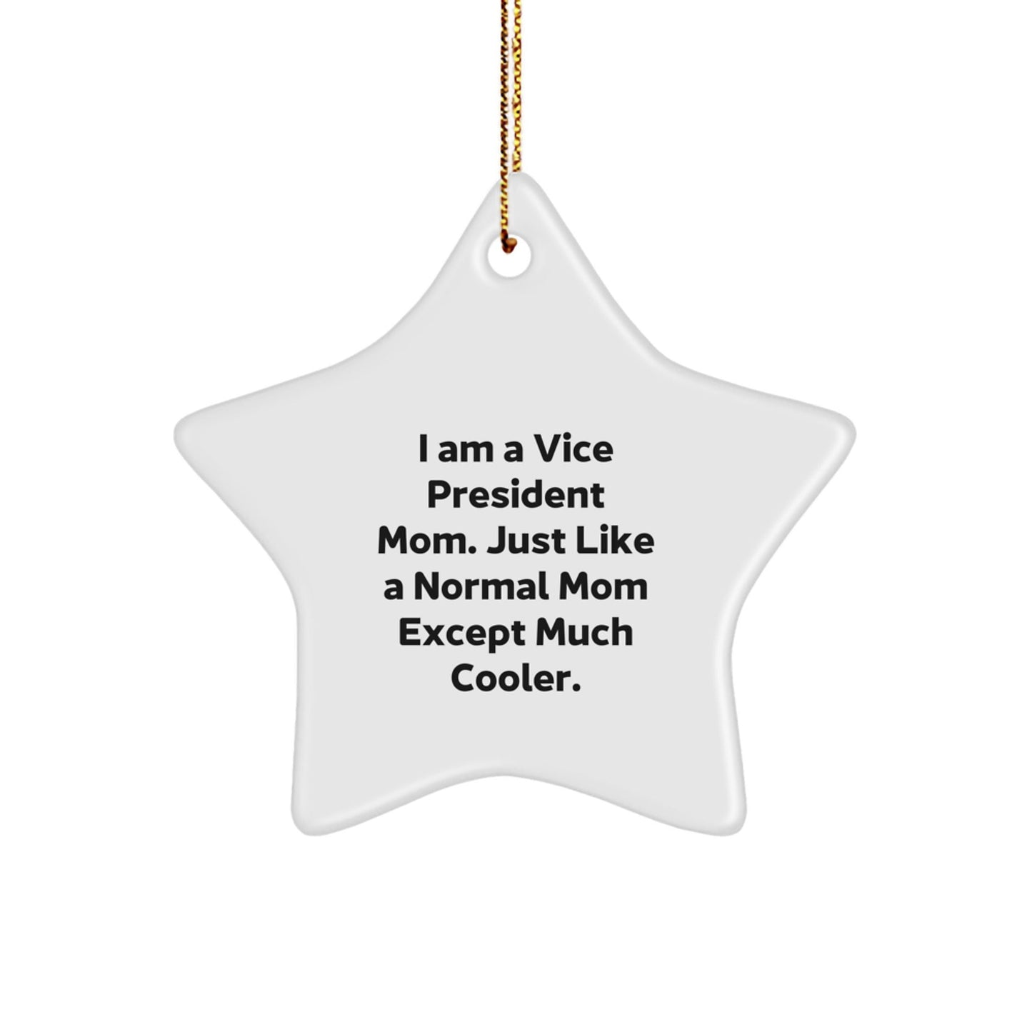 Funny Vice President Mom Gifts - I Am A Vice President Mom Star Ornament for Christmas Decorations - Unique Gifts from Friends for Vice President Women - The Buy Boom