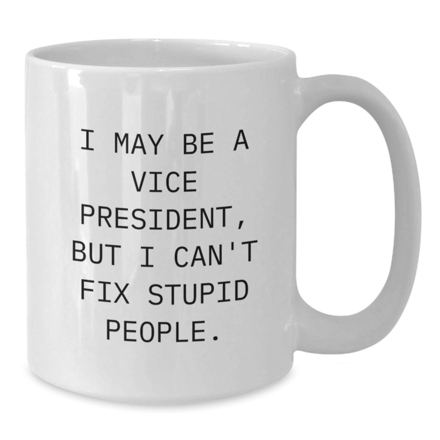 Funny Vice President White Coffee Mug Gifts for Men, Women, Friends, Family - Gifts from Coworkers - White Ceramic, 11oz or 15oz Capacity, Microwave and Dishwasher Safe - The Buy Boom