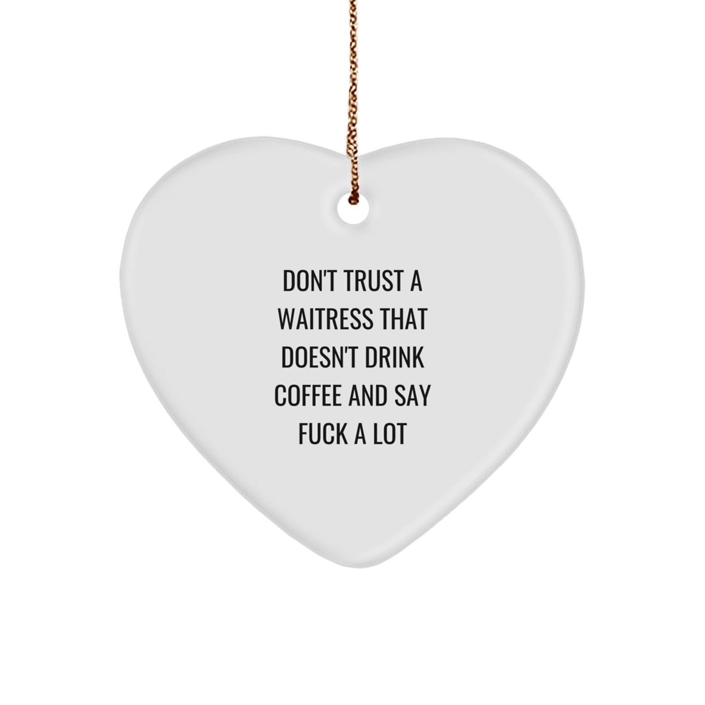 Funny Waitress Gifts for Waitress Friends, Heart Ornament Quote for Christmas Unique Gifts from Friends, Funny Waitress Heart Ornament - The Buy Boom