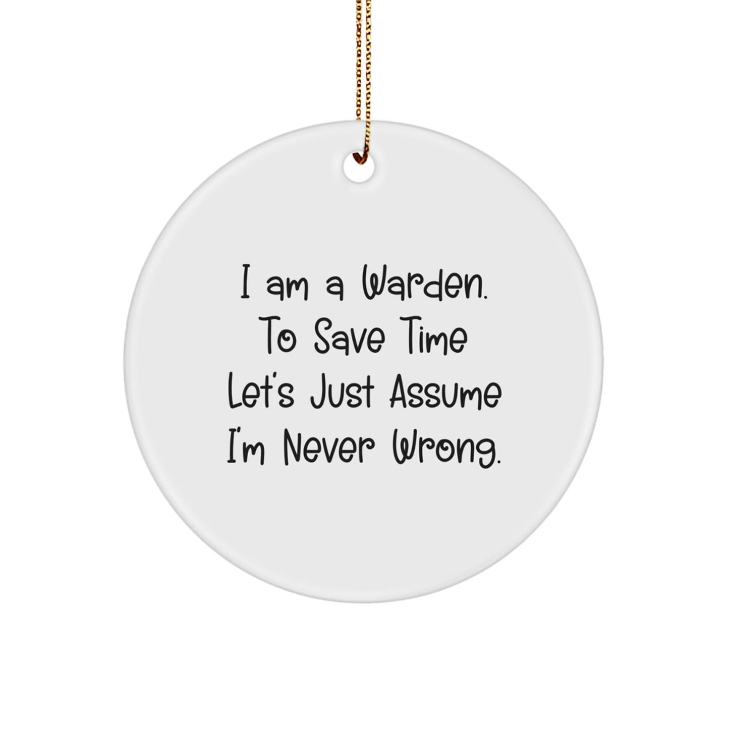 Funny Warden Circle Ornament Gifts from Friends for Him, Warden Christmas Unique Decorations, I Am A Warden Gifts for Men - The Buy Boom