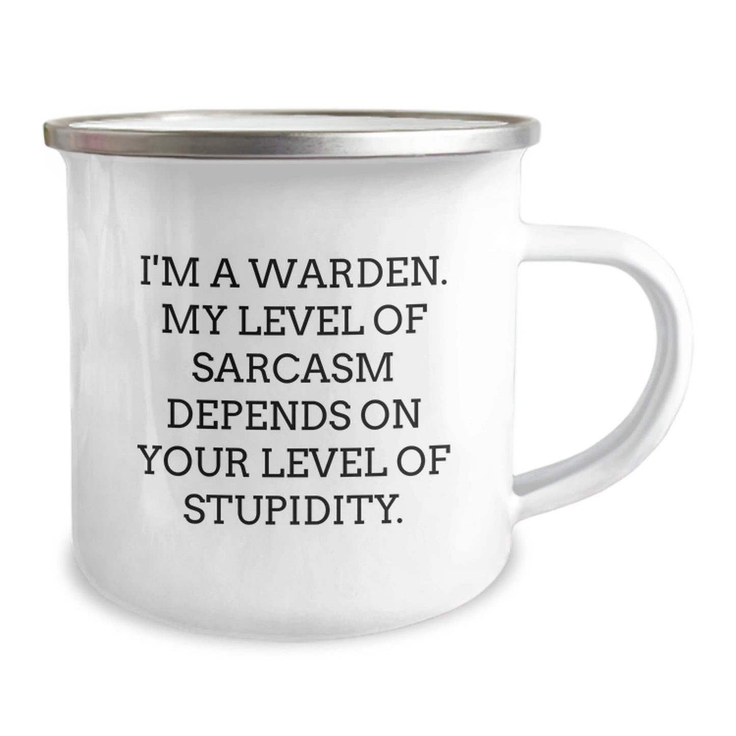Funny Warden Gifts, I'm A Warden, My Level Of Sarcasm Depends On Your Level Of Stupidity. Camping Mug for Graduation, Gifts from Friends, Gifts for Warden - The Buy Boom