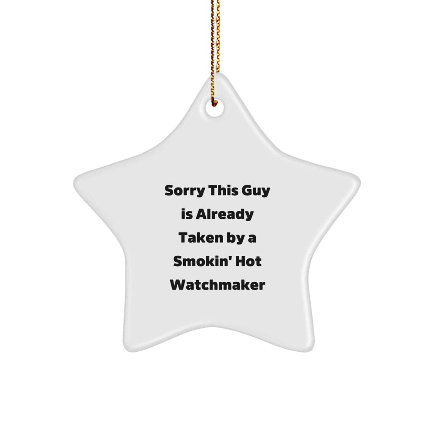 Funny Watchmaker Gifts from Friends for the Watchmaker in Your Life, A Smokin' Hot Watchmaker Star Ornament for Christmas Unique Gifts - The Buy Boom