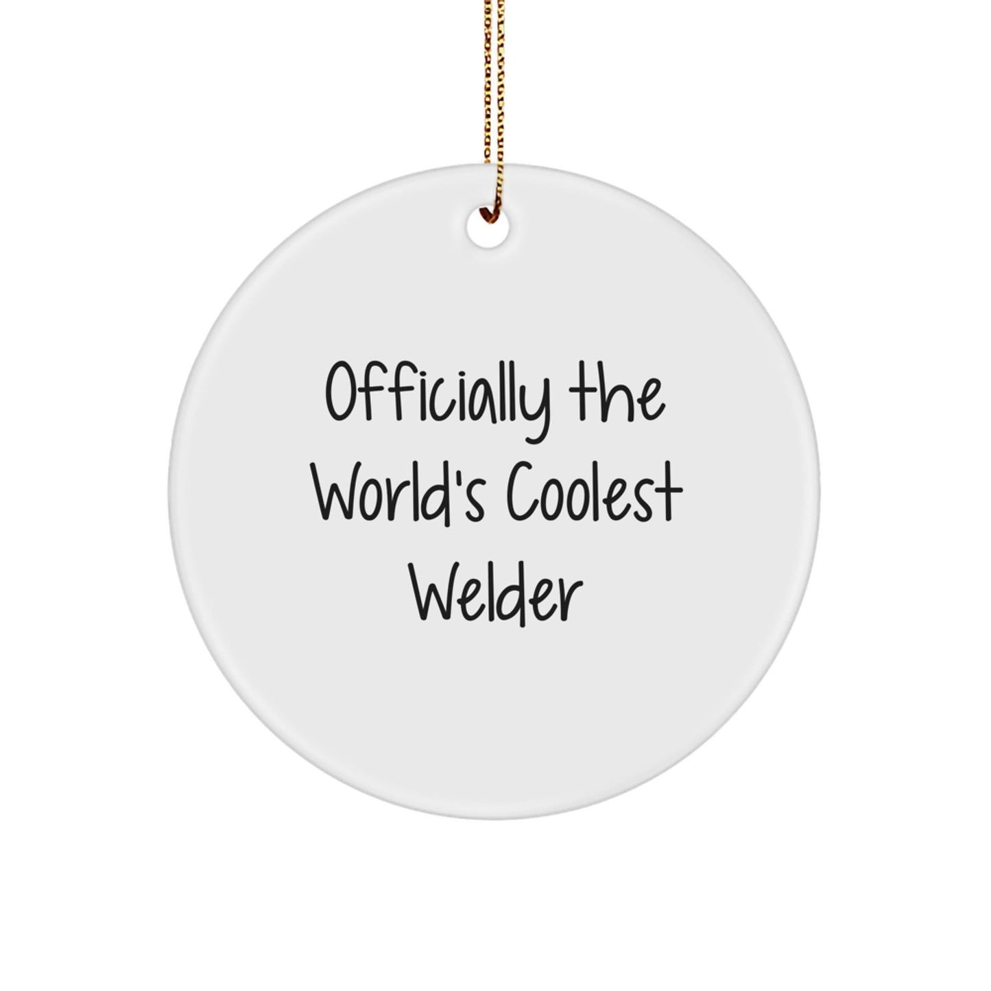 Funny Welder Gifts from Friends - World's Coolest Welder Christmas Unique Ornaments for Men and Women - Circle Shaped Vinyl Decorations - The Buy Boom