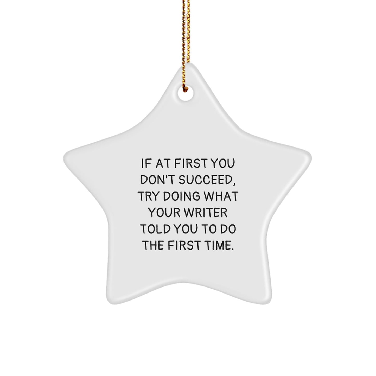 Funny Writer Gifts from Friends for Christmas - Writer Star Ornament 'If At First You Don't Succeed...' - Gifts for Writer, Friends, Family - The Buy Boom