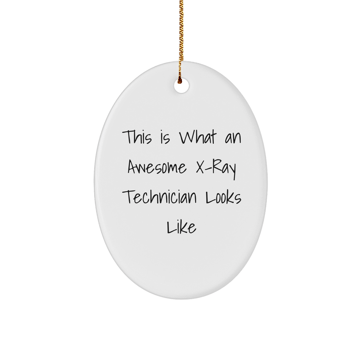 Funny X - Ray Technician Gifts from Friends for Men, Women, Family, Coworkers - 'This Is What An Awesome X - ray Technician Looks Like' Oval Ornament for Christmas - The Buy Boom