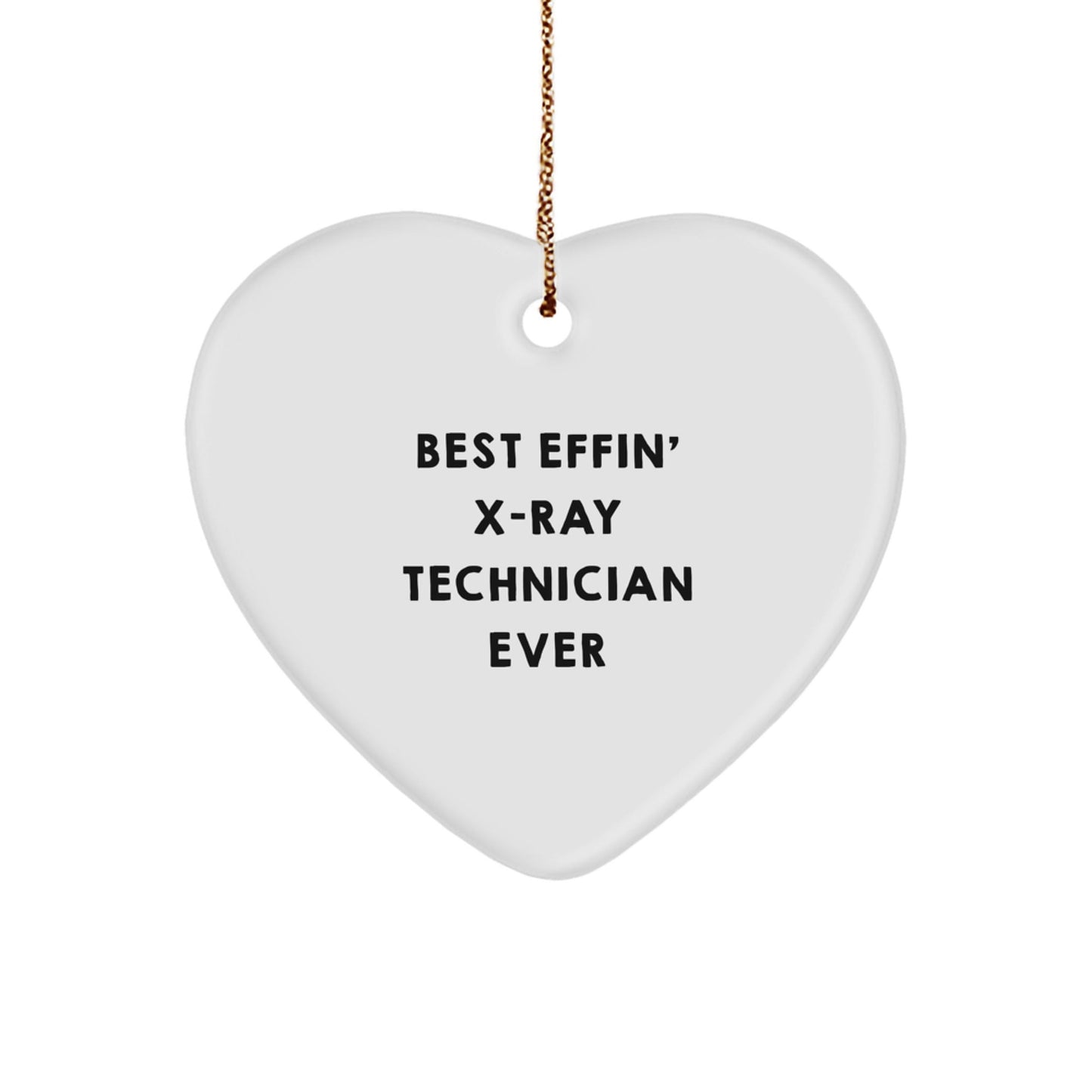 Funny X - Ray Technician Heart Ornament Gifts from Friends, Coworkers, or Family for X - Ray Technician, Men, or Women, Best Effin' X - ray Technician Ever Christmas Unique Gifts - The Buy Boom