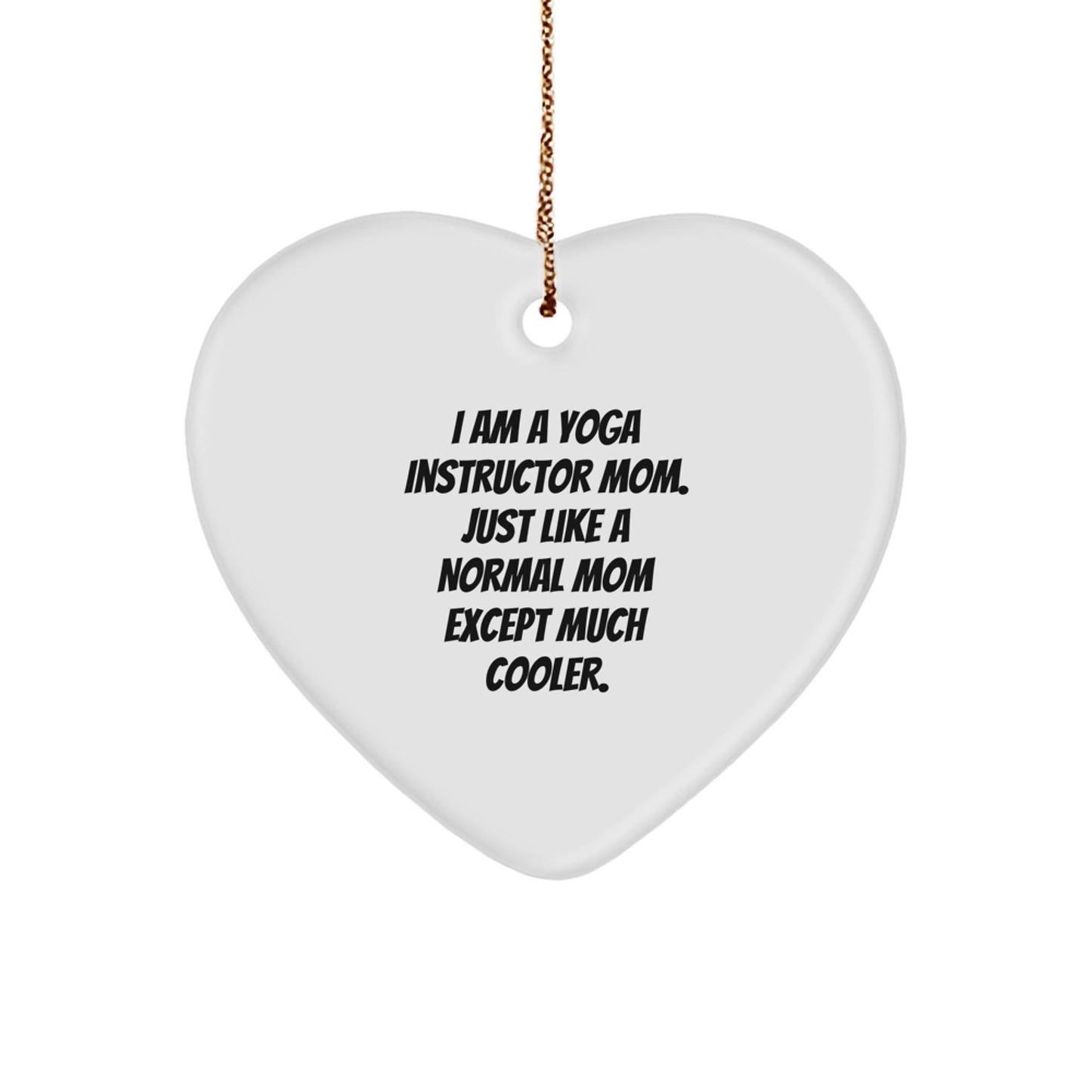 Funny Yoga Instructor Heart Ornament Gifts from Family to Yoga Instructor Mom, Christmas Unique Gifts for Yoga Instructor Friends - I Am A Yoga Instructor Mom. - The Buy Boom